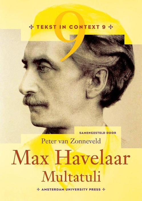 Max Havelaar - Multatuli / Tekst in Context 9789089642172, Boeken, Politiek en Maatschappij, Gelezen, Verzenden