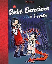 Bébé Sorcière, Tome 2 : Bébé Sorcière à lécole  Glio..., Livres, Livres Autre, Envoi