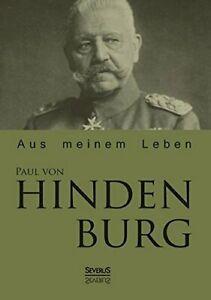 Paul Von Hindenburg: Aus Meinem Leben. Hindenburg, Von, Boeken, Overige Boeken, Zo goed als nieuw, Verzenden