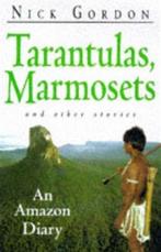 Tarantulas, Marmosets and Other Stories 9781900512152, Verzenden, Zo goed als nieuw, Nick Gordon