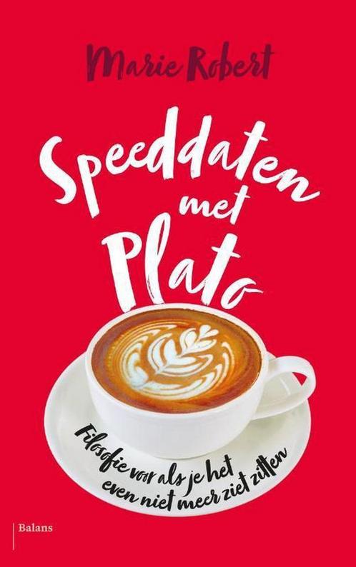 Speeddaten met Plato 9789460039805 Marie Robert, Boeken, Filosofie, Zo goed als nieuw, Verzenden