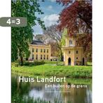 Huis Landfort. Een buiten op de grens 9789082589368, Verzenden, Zo goed als nieuw, René W.Chr. Dessing