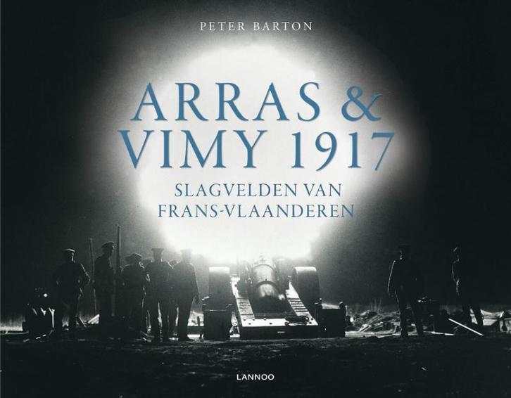 Arras & Vimy 1917 9789020988635 Peter Barton, Livres, Guerre & Militaire, Envoi