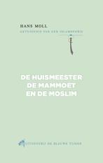De huismeester, de mammoet en de moslim 9789492161062, Boeken, Gelezen, Verzenden, Hans Moll
