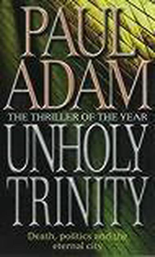 Unholy Trinity 9780751526950, Livres, Livres Autre, Envoi