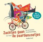 Zachtjes gaan de paardenvoetjes 9789025767716, Boeken, Prentenboeken en Plaatjesalbums, Verzenden, Gelezen