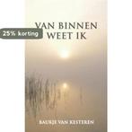 Van binnen weet ik 9789043517522 Baukje Kesteren, Verzenden, Zo goed als nieuw, Baukje Kesteren