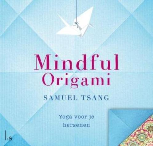 Mindful origami 9789024574728 Samuel Tsang, Livres, Loisirs & Temps libre, Envoi