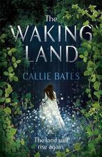 The Waking Land 9781473638754 Callie Bates, Verzenden, Zo goed als nieuw, Callie Bates