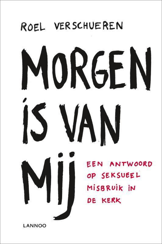 Morgen is van mij 9789020995046 Roel Verschueren, Boeken, Politiek en Maatschappij, Zo goed als nieuw, Verzenden
