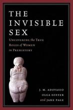 The Invisible Sex 9781598743906, J. M. Adovasio, Olga Soffer, Verzenden