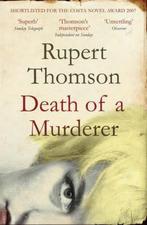 Death Of A Murderer 9780747592679, Gelezen, Rupert thomson, Verzenden