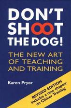 Dont Shoot The Dog! 9781860542381 Karen Pryor, Verzenden, Gelezen, Karen Pryor
