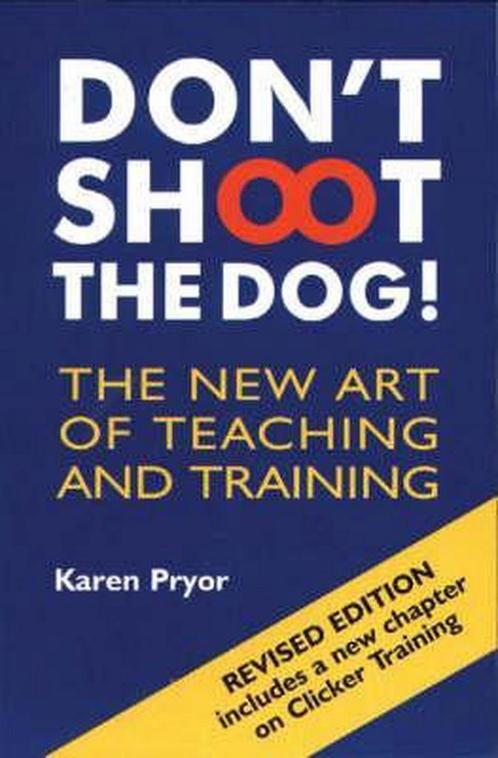 Dont Shoot The Dog! 9781860542381 Karen Pryor, Boeken, Taal | Engels, Gelezen, Verzenden