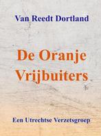De Oranje Vrijbuiters 9789464056570 Van Reedt Dortland, Boeken, Verzenden, Gelezen, Van Reedt Dortland