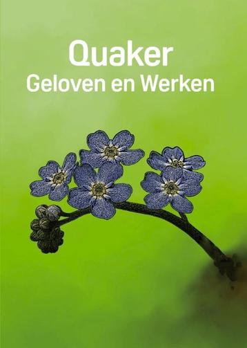 Quaker: Geloven en Werken 9789085484486 Div. Auteurs, Verzenden, Div. Auteurs