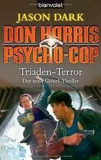 Don Harris, Psycho-Cop Triaden-Terror von Jason Dark  Book, Verzenden