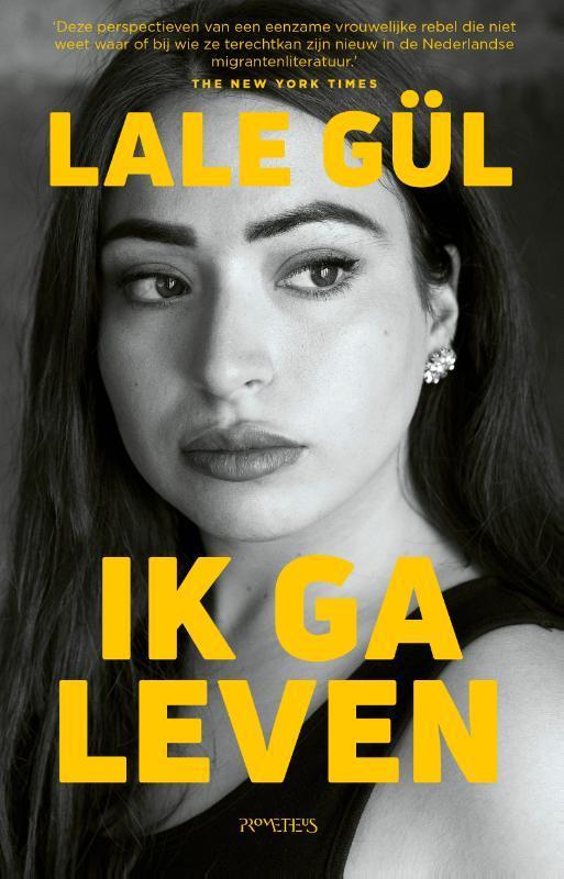 Ik ga leven 9789044657777 Lale Gül, Boeken, Romans, Zo goed als nieuw, Verzenden