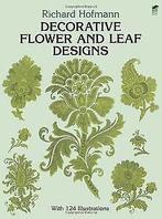 Decorative Flower and Leaf Designs (Dover Design Li...  Book, Hofmann, Richard, Hofmann, Verzenden