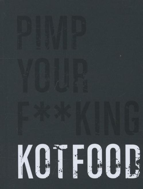 Pimp your f**king kotfood 9789490028473, Livres, Livres de cuisine, Envoi