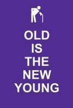 Old Is the New Young 9781849531658, Gelezen, Verzenden, Summersdale