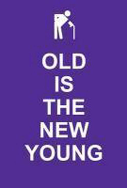 Old Is the New Young 9781849531658, Livres, Livres Autre, Envoi