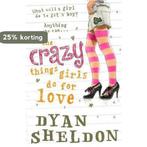 The Crazy Things Girls Do for Love 9781406319224, Verzenden, Dyan Sheldon