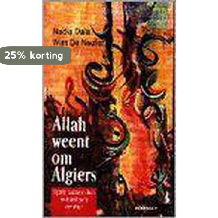 ALLAH WEENT OM ALGIERS 9789002199936 N. Dala, Livres, Histoire mondiale, Envoi