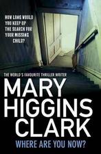 Where Are You Now? 9781849834629, Mary Higgins Clark, Verzenden