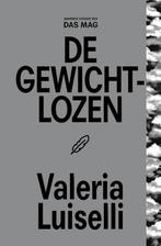 De gewichtlozen / Das Mag Midprices / 5 9789493168114, Verzenden, Zo goed als nieuw, Valeria Luiselli