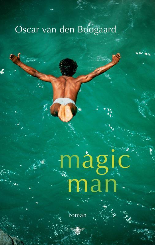 Magic man 9789023425205 Oscar van den Boogaard, Boeken, Romans, Gelezen, Verzenden