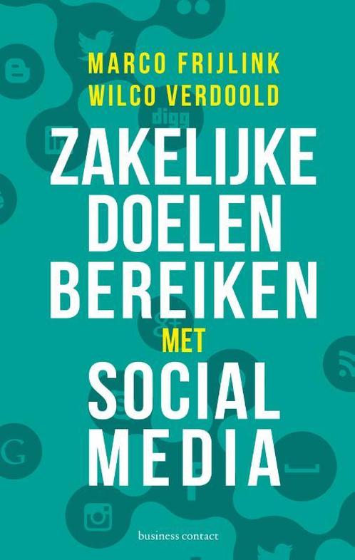 Zakelijke doelen bereiken met social media 9789047007937, Boeken, Economie, Management en Marketing, Zo goed als nieuw, Verzenden