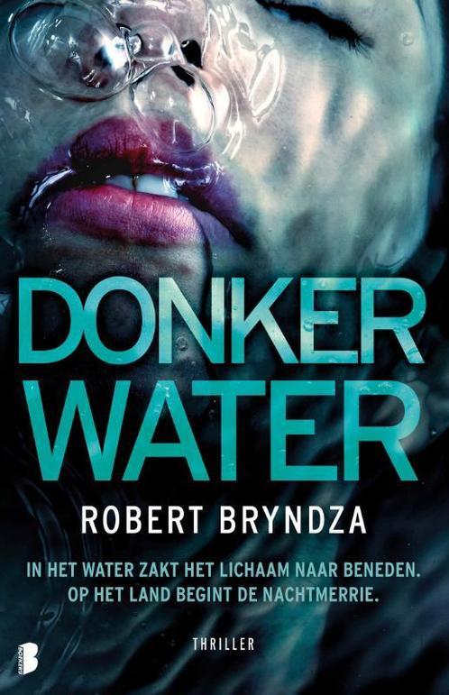 Donker water / Erika Foster / 3 9789022585115 Robert Bryndza, Boeken, Thrillers, Gelezen, Verzenden