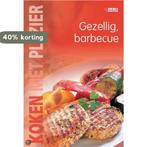Koken Met Plezier Gezellig: Barbecue 9789036617789, Boeken, Verzenden, Zo goed als nieuw