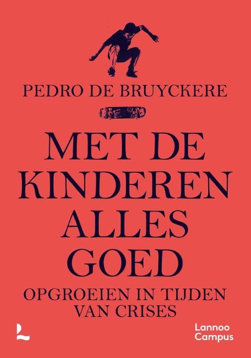 Met de kinderen alles goed 9789401472937 Pedro de Bruyckere, Boeken, Studieboeken en Cursussen, Zo goed als nieuw, Verzenden