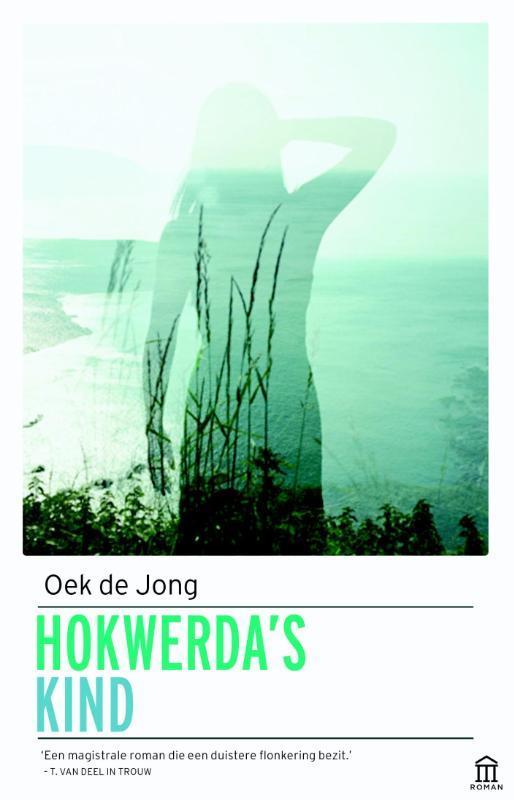 Hokwerdas kind 9789046705032 Oek de Jong, Boeken, Romans, Gelezen, Verzenden