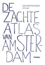 De zachte atlas van Amsterdam 9789046806890 Jan Rothuizen, Verzenden, Jan Rothuizen