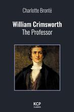 William Crimsworth / KCP Classics 9789463870207, Verzenden, Charlotte Brontë