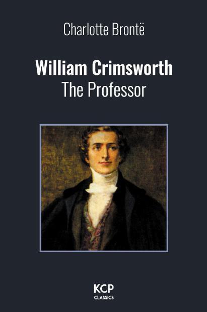 William Crimsworth / KCP Classics 9789463870207, Boeken, Literatuur, Zo goed als nieuw, Verzenden