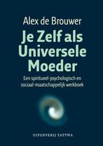 Je Zelf als Universele Moeder / Piramide-reeks / 1, Boeken, Verzenden, Gelezen, Alex de Brouwer