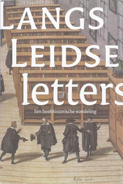 Langs Leidse letters 9789059970625, Boeken, Geschiedenis | Stad en Regio, Gelezen, Verzenden
