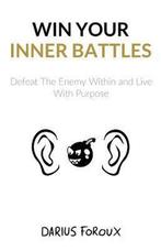Win Your Inner Battles 9781543296396 Darius Foroux, Verzenden, Zo goed als nieuw, Darius Foroux