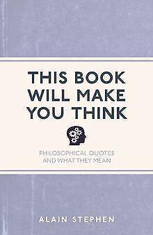 This Book Will Make You Think: Philosophical Quot...  Book, Livres, Livres Autre, Envoi