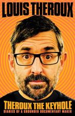 Theroux the Keyhole 9781509880423 Louis Theroux, Verzenden, Gelezen, Louis Theroux
