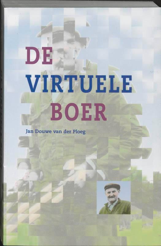 De virtuele boer 9789023234968 J.D. van der Ploeg, Boeken, Politiek en Maatschappij, Gelezen, Verzenden