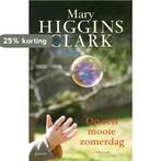Op een mooie zomerdag 9789021014500 Mary Higgins Clark, Verzenden, Mary Higgins Clark