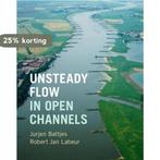 Unsteady Flow in Open Channels 9781107150294, Verzenden, Robert Jan Labeur