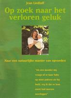 Op zoek naar het verloren geluk - Jean Liedloff - 9789076771, Boeken, Politiek en Maatschappij, Verzenden, Nieuw