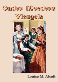 Onder moeders vleugels 9789491872815 Louise M. Alcott, Boeken, Kinderboeken | Jeugd | 13 jaar en ouder, Zo goed als nieuw, Verzenden