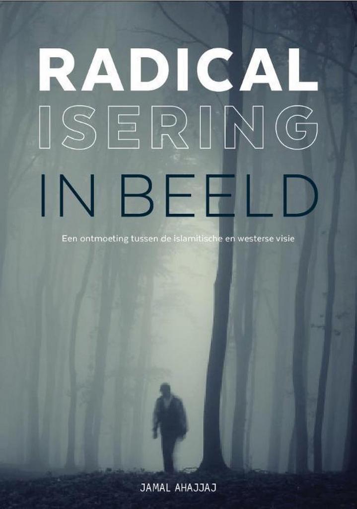 Radicalisering in beeld 9789492132246 Jamal Ahajjaj, Boeken, Politiek en Maatschappij, Zo goed als nieuw, Verzenden